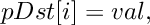 \[
    pDst[i]  =  val,
\]